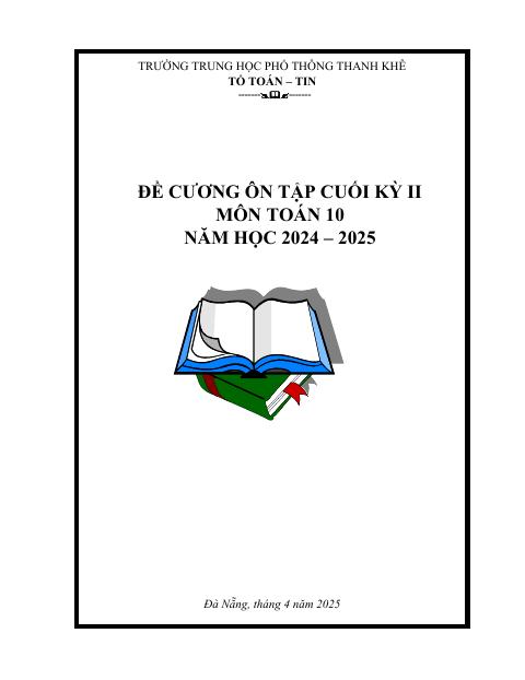 Đề cương cuối kỳ 2 Toán 10 năm 2024 – 2025 trường THPT Thanh Khê – Đà Nẵng (bản Word)